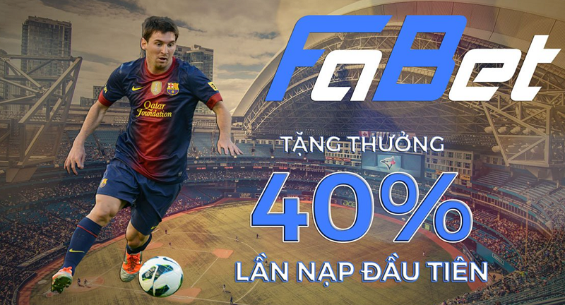 Tặng thưởng 40% chỉ có tại Fabet